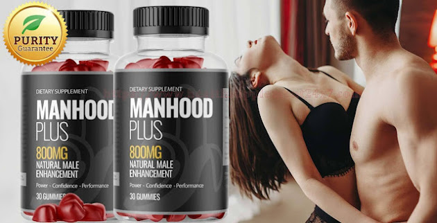 ManHood Plus Gummies get